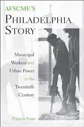 Book cover of AFSCME's Philadelphia Story by Francis Ryan