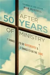 Book cover of After 50 Years of Ministry by Bob Russell