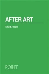 Book cover of After Art by David Joselit