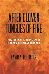 Book cover of After Cloven Tongues of Fire by David A. Hollinger