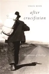 Book cover of After Crucifixion by Craig Keen