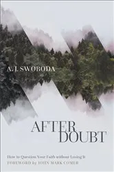 Book cover of After Doubt by A. J. Swoboda