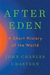 Book cover of After Eden: A Short History of the World by John Charles Chasteen