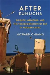 Book cover of After Eunuchs by Howard Chiang