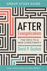 Book cover of After Evangelicalism Group Study Guide by Gushee, David, P.
