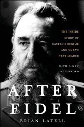 Book cover of After Fidel by Brian Latell