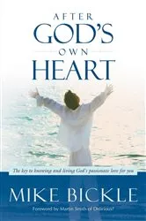 Book cover of After God's Own Heart by Mike Bickle