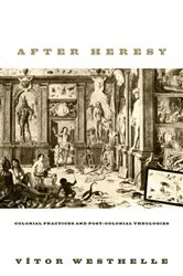 Book cover of After Heresy by Vítor Westhelle