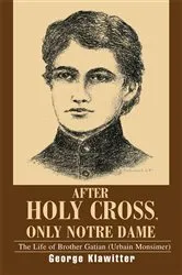 Book cover of After Holy Cross, Only Notre Dame by George Klawitter