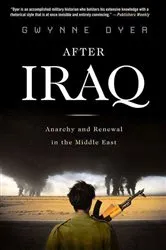 Book cover of After Iraq by Gwynne Dyer