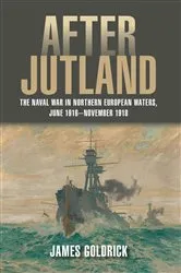 Book cover of After Jutland by James V Goldrick