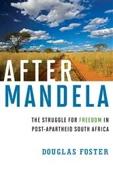 Book cover of After Mandela: The Struggle for Freedom in Post-Apartheid South Africa by Douglas Foster