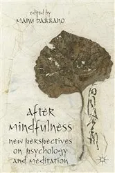 Book cover of After Mindfulness by M. Bazzano