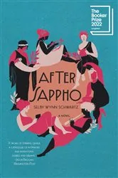 Book cover of After Sappho: A Novel by Selby Wynn Schwartz