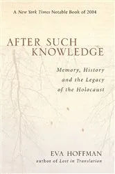 Book cover of After Such Knowledge by Eva Hoffman