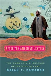 Book cover of After the American Century by Brian Edwards