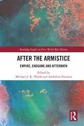 Book cover of After the Armistice by Michael J. K. Walsh