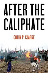 Book cover of After the Caliphate by Colin P. Clarke