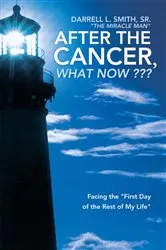 Book cover of After the Cancer, What Now ??? by Smith, Sr. 