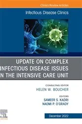 Book cover of After the COVID-19 Crisis: Update on Complex Infectious Disease Issues in the Intensive Care Unit, An Issue of Infectious Disease Clinics of North America, E-Book by Naomi P. O'Grady MD