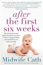 Book cover of After the First Six Weeks by Midwife Cath