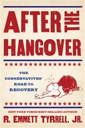 Book cover of After the Hangover by R. Emmett Tyrrell