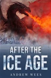 Book cover of After the Ice Age by Andrew Wees