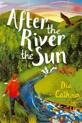 Book cover of After the River the Sun by Dia Calhoun