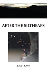 Book cover of After the Siltheaps by Kevin Keers