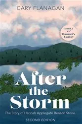Book cover of After the Storm: The Story of Hannah Applegate Benson Stone by Cary Flanagan