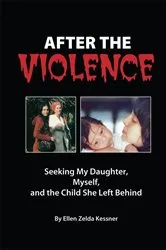 Book cover of After the Violence by Ellen Zelda Kessner