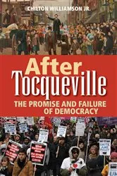 Book cover of After Tocqueville by Chilton Williamson