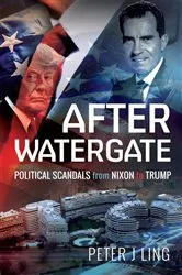 Book cover of After Watergate by Peter J Ling