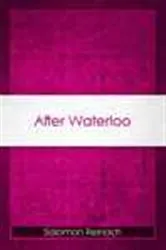Book cover of After Waterloo by Salomon Reinach