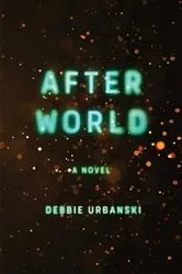 Book cover of After World by Debbie Urbanski