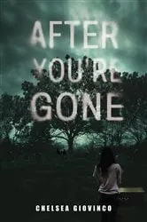Book cover of After You're Gone by Chelsea Giovinco