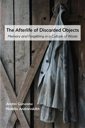 Book cover of Afterlife of Discarded Objects, The by Andrei Guruianu