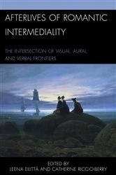 Book cover of Afterlives of Romantic Intermediality by Leena Eilittä