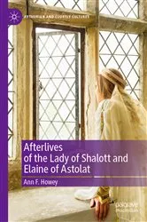 Book cover of Afterlives of the Lady of Shalott and Elaine of Astolat by Ann F. Howey