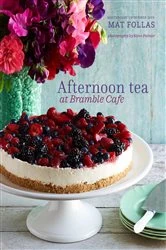 Book cover of Afternoon Tea at Bramble Café by Mat Follas