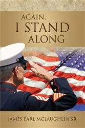 Book cover of Again, I Stand Along by James Earl McLaughlin