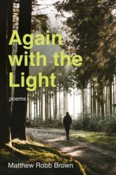 Book cover of Again with the Light by Matthew Robb Brown