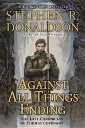 Book cover of Against All Things Ending by Stephen R. Donaldson