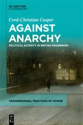 Book cover of Against Anarchy by Cord-Christian Casper