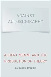 Book cover of Against Autobiography by Lia Nicole Brozgal