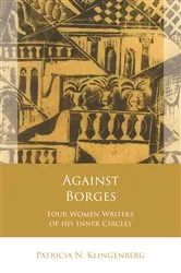 Book cover of Against Borges by Patricia N. Klingenberg