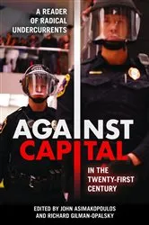 Book cover of Against Capital in the Twenty-First Century by John Asimakopoulos