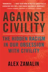 Book cover of Against Civility by Alex Zamalin