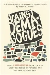 Book cover of Against Demagogues by Bartlett, Robert C., Prof.