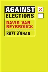 Book cover of Against Elections by David Van Reybrouck